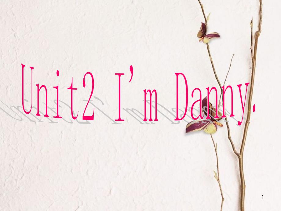 二年级英语上册 Unit 2 I’m Danny课件6 牛津上海版_第1页