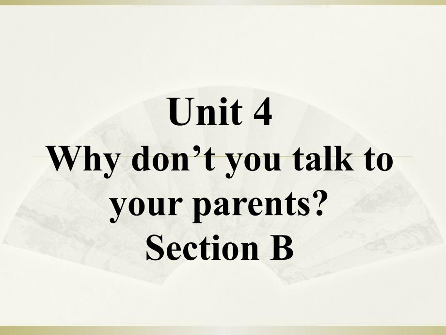 八英语下简短口语 Unit 4 Why don’t you talk to your parents Section B_第1页