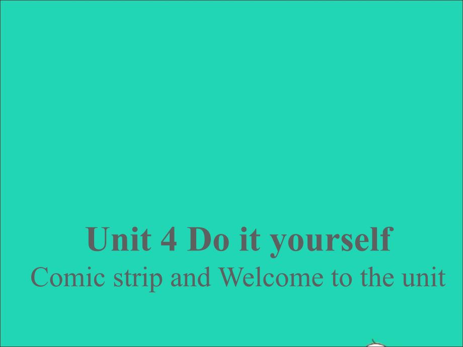 2022年八年级英语上册Unit4DoityourselfWelcometotheunit课件新版牛津版_第1页