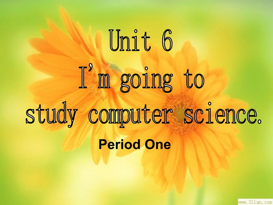 教育专题：Unit6I'mgoingtostudycomputerscience(sectionA)_第1页