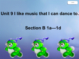 九年級英語全冊 Unit 9 I like music that I can dance to（第4課時(shí)）Section B（1a-1d）課件 （新版）人教新目標(biāo)版