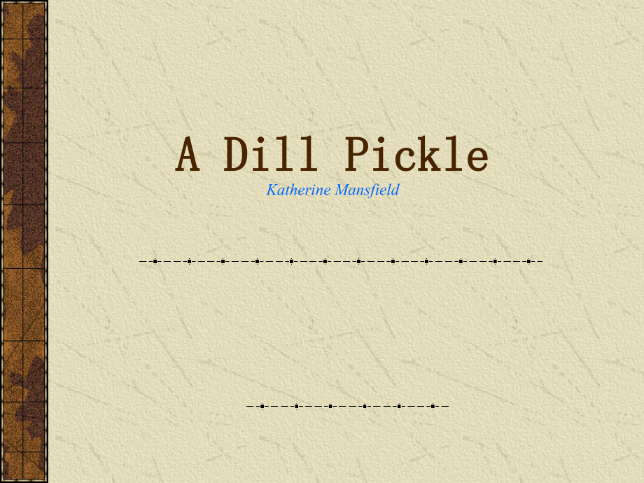 Unit 3 A_Dill_Pickle 莳萝泡菜_第1页