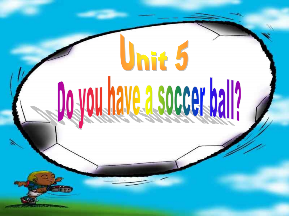 新目标七年级英语上册Unit_5_Do_you_have_a_soccer_ball课件_第1页