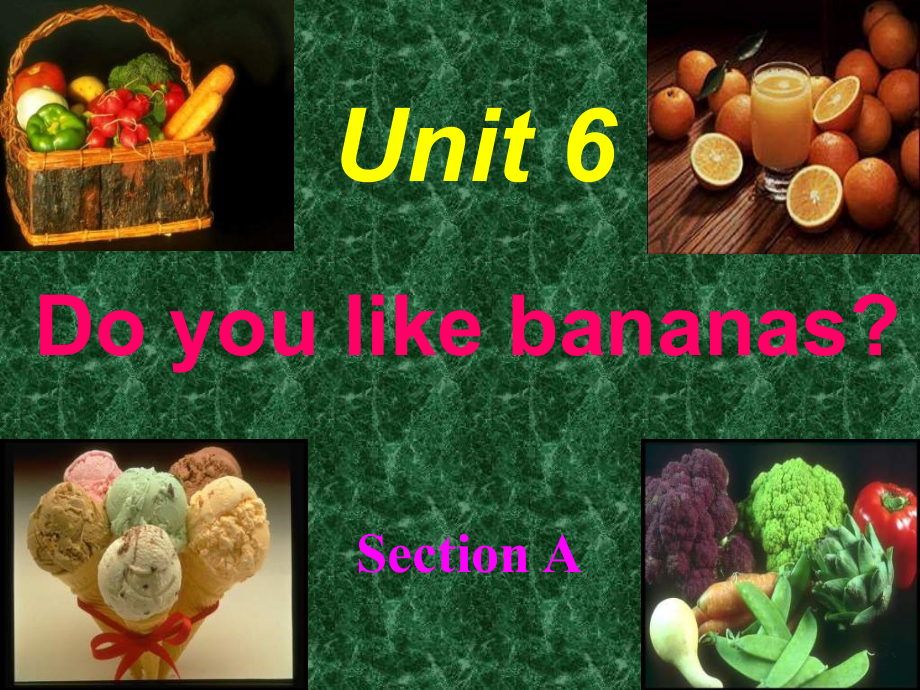 新目標七年級英語上冊 - Unit6 Do you like bananas課件_第1頁