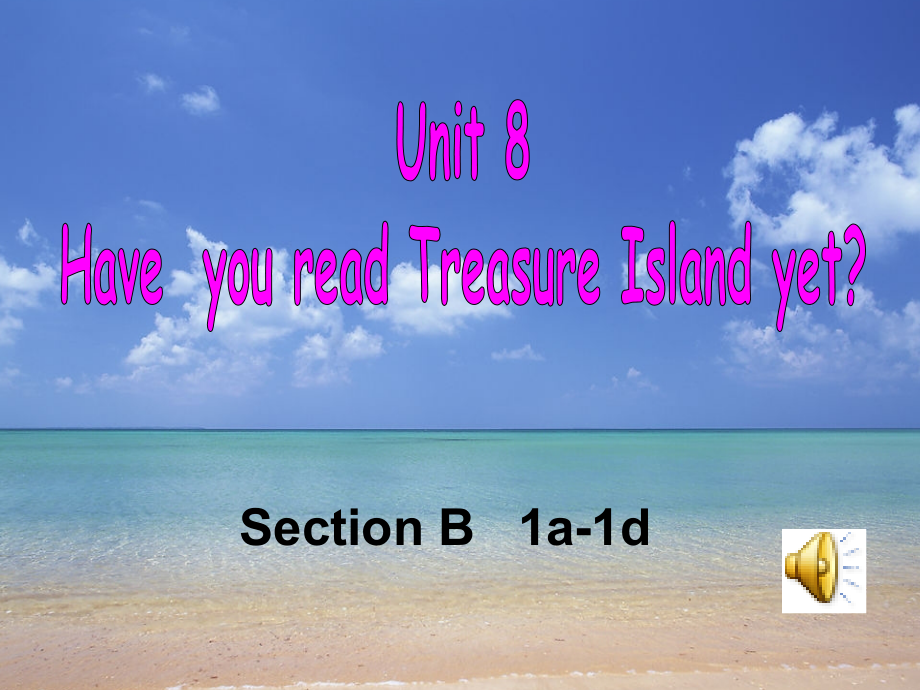 unit 8 Have you read Treasure Island yetB 1a-1d_第1页