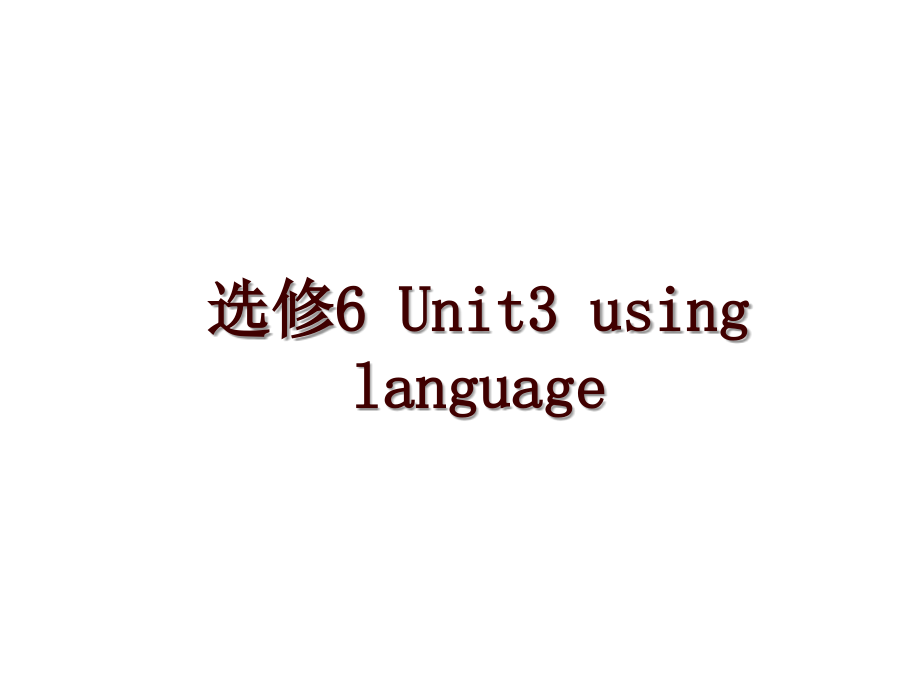 选修6 Unit3 using language_第1页