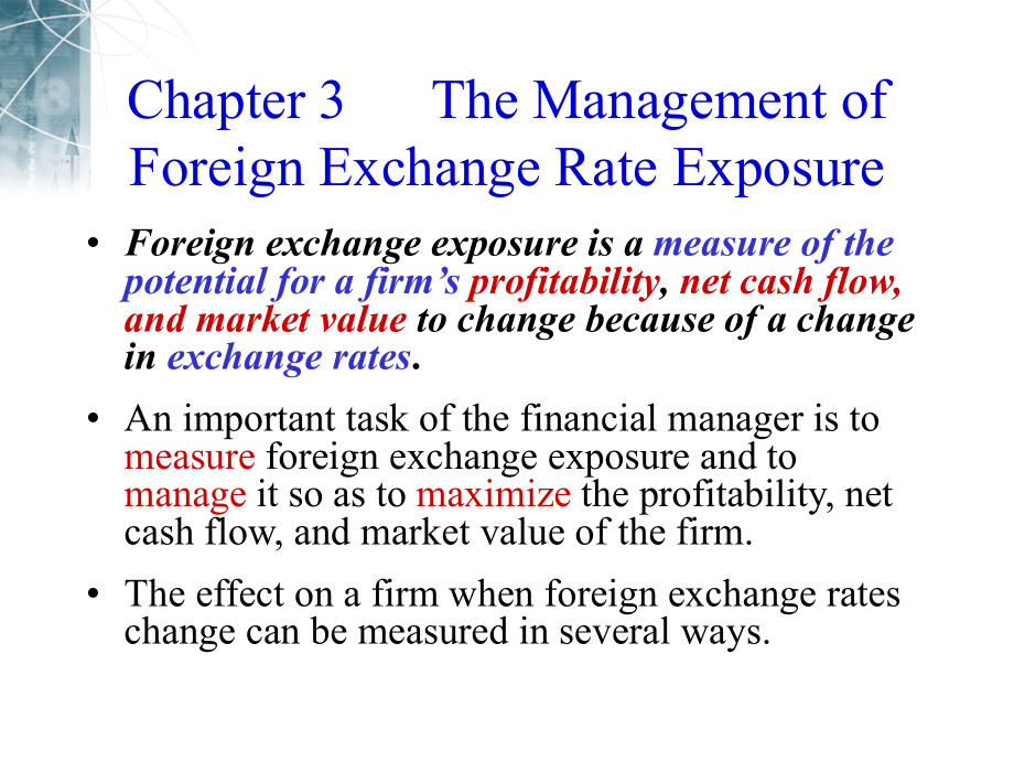 Chapter 3╲tThe Management of Foreign Exchange Rate Exposure 国际金融专业双语教学课件_第1页