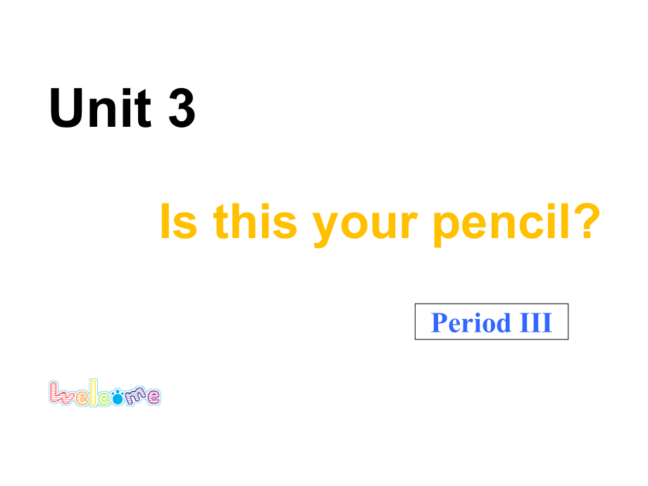 七年级英语上册Unit3《Isthisyoupencil》period课件人教新目标版_第1页