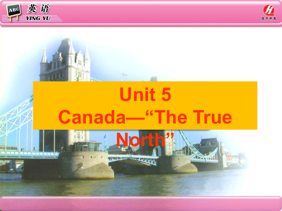 Unit_5_Canada_—_“The_true_North”_课件_第1页