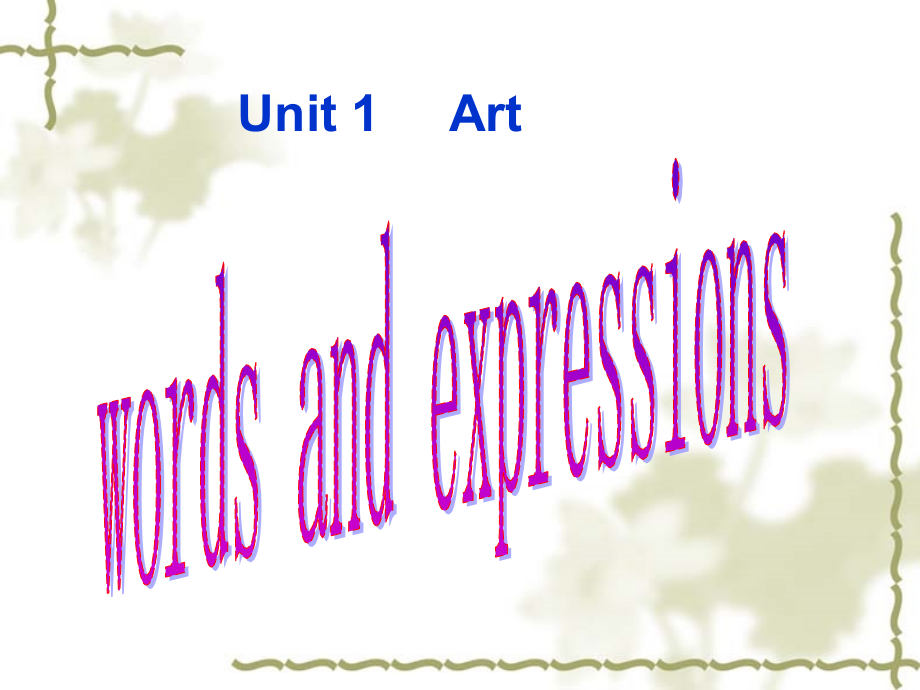 选修6_unit_1_art_new_words_and_expressions_第1页