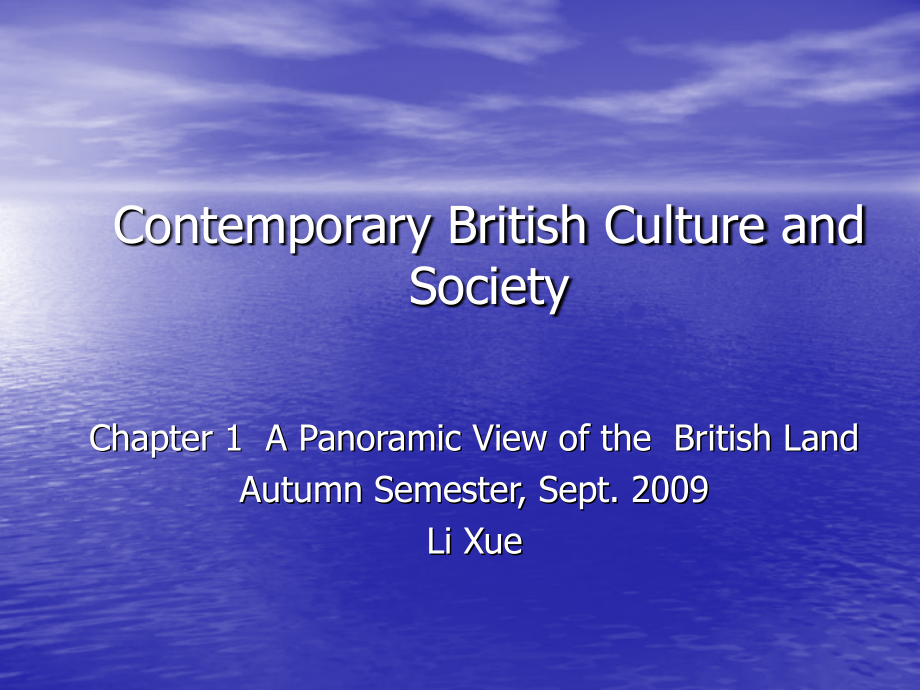 Chapter 1A Panoramic View of theBritish Land Contemporary British Culture and Society 英国社会与文化 教学课件_第1页