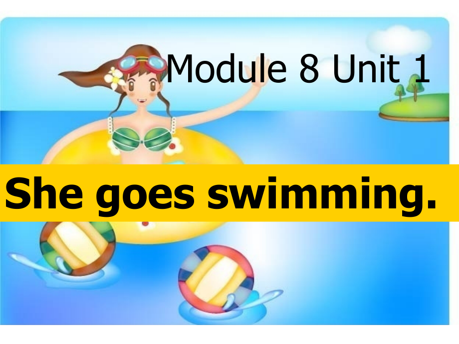 二年级上册-Module8-Unit1-She-goes-swimming课件_第1页