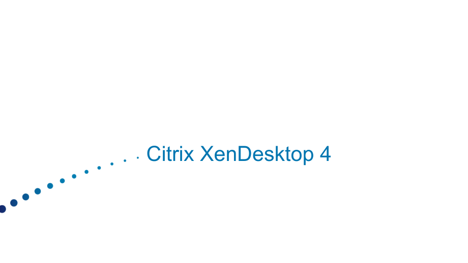 Citrix XenDesktop4售前培训课件_第1页