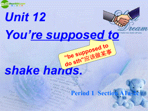 九年級(jí)英語上冊(cè) Unit 12 Your're supposed to shake hands課件 人教新目標(biāo)板