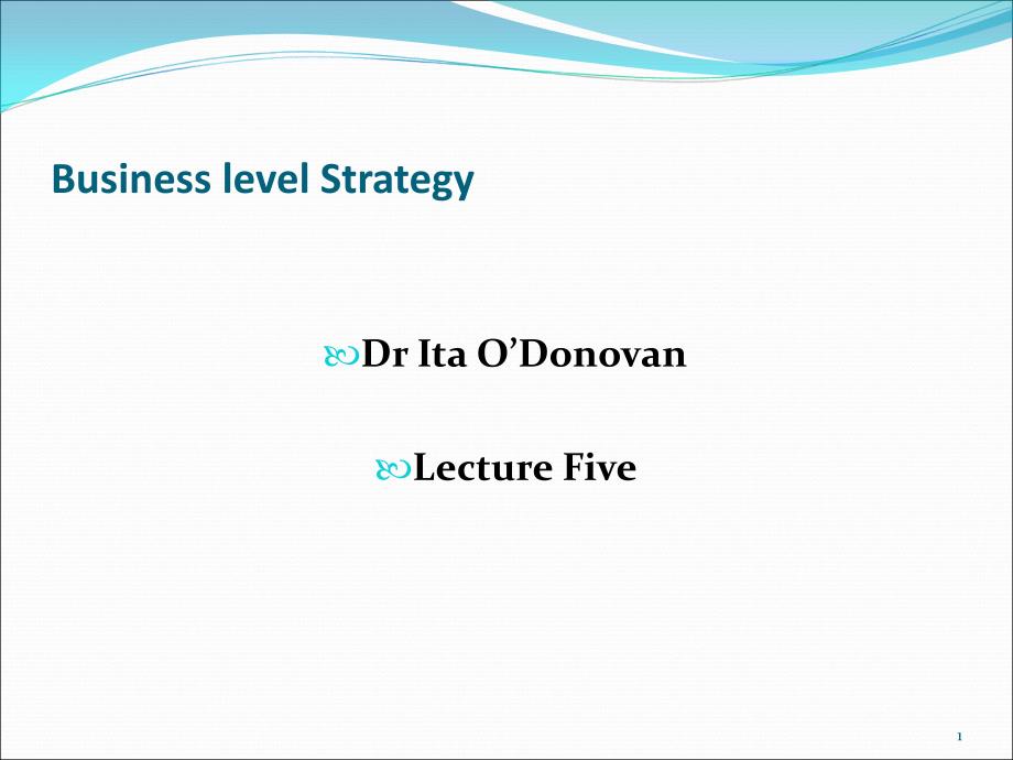 工商管理专业MBALectureBusiness+Level+StrategyLecture+Five03_第1页