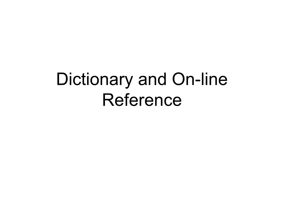 Dictionary and On-line Reference_第1页