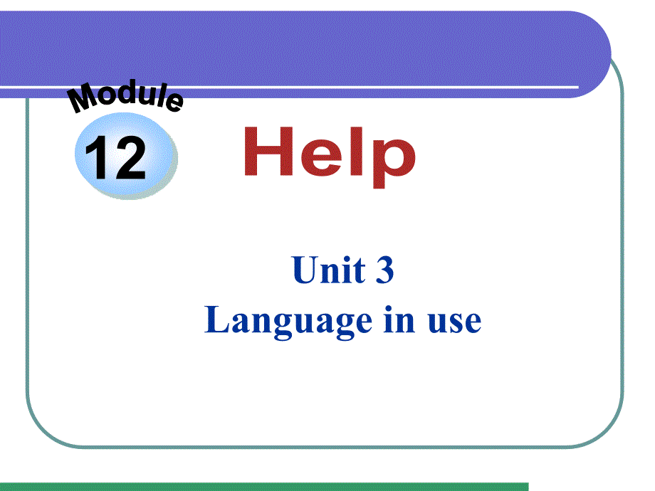 八上Module12_Help_Unit3课件_第1页