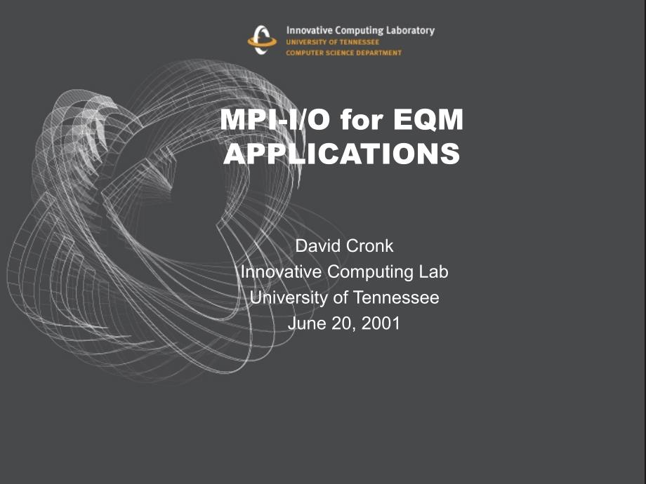 David Cronk MPI-IO for EQM APPLICATIONS_第1页