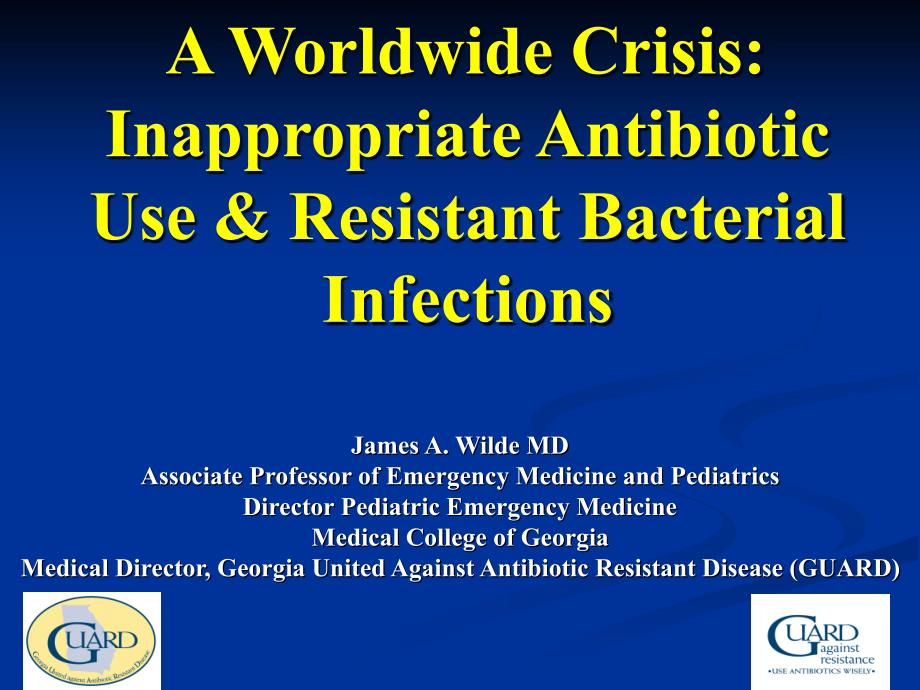 抗生素英文课件 A Worldwide Crisis Inappropriate Antibiotic Use & Resistant Bacterial Infections_第1页