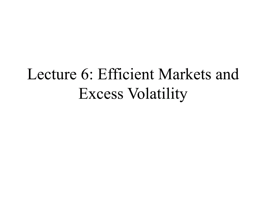 Lecture 5 The Efficient Markets Hypothesis_第1页