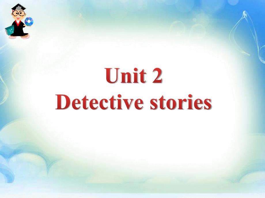 Unit 2 Detective stories_第1页