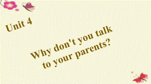 四清導(dǎo)航】2016春八年級(jí)英語(yǔ)下冊(cè) unit 4 why don’t you talk to your parents課件 （新版）人教新目標(biāo)版