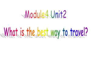 外研版】八年級英語 上冊 課件 module4 unit2 what is the best way to travel