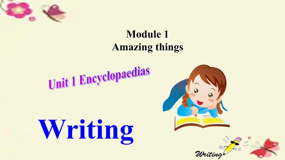 广东省深圳市文汇中学八年级英语上册 Module 1 Amazing things Unit 1 Encyclopaedias P5 Writing课件 （新版）牛津深圳版_第1页