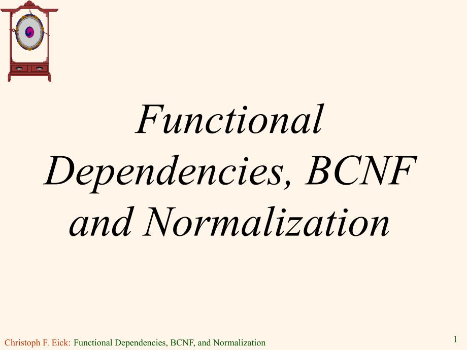 Christoph FEickFunctional Dependencies,BCNF,and_第1页