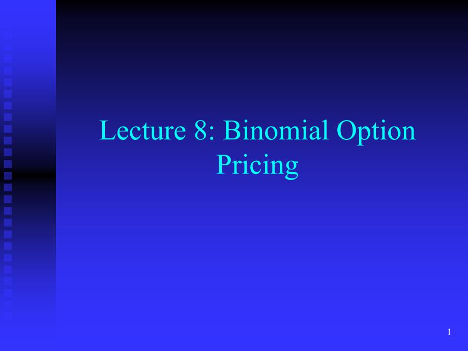 Lecture_8BinomialOptionPricing(衍生金融工具-人民_第1页