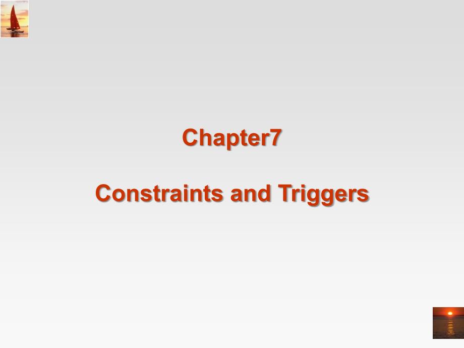 CHAPTER7-Constraints and Triggers_第1页