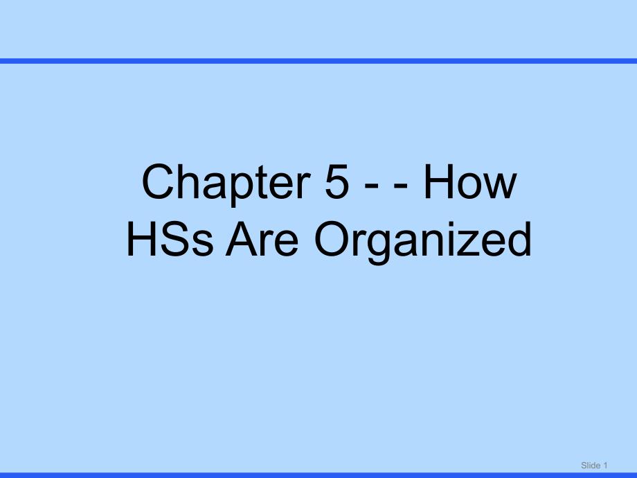 Chapter5--HowHSsAreOrganized_第1页