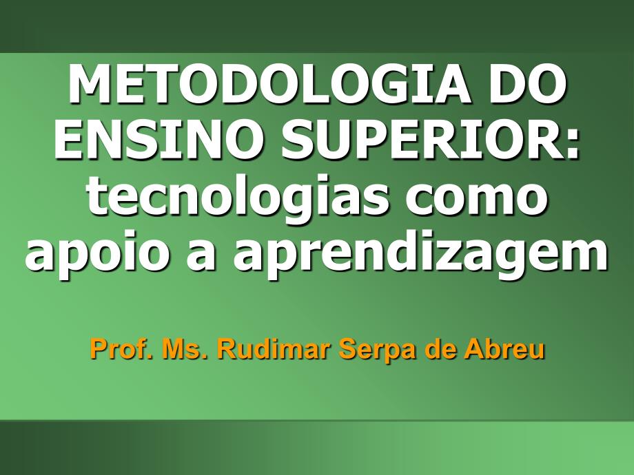 METODOLOGIADOENSINOSUPERIORtecnologiascomo_第1页