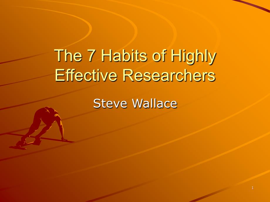 The7HabitsofHighlyEffectiveResearchers_第1页