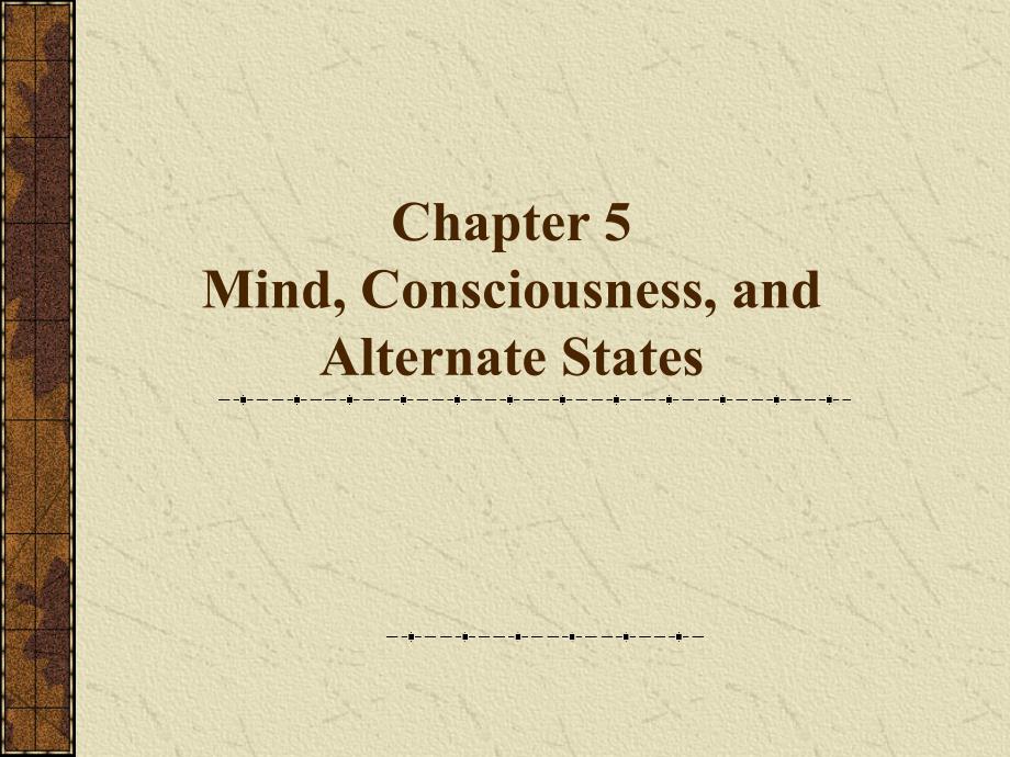 《心理学与生活（双语》课件2Chapter 5consciousness 2_第1页