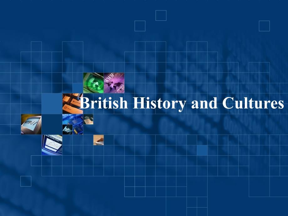 英美历史文化概况教学课件British History and Cultures_第1页