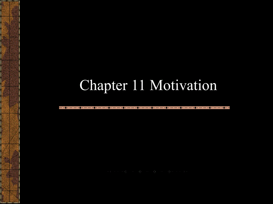 《心理学与生活（双语》课件5Chapter 11 motivation_第1页