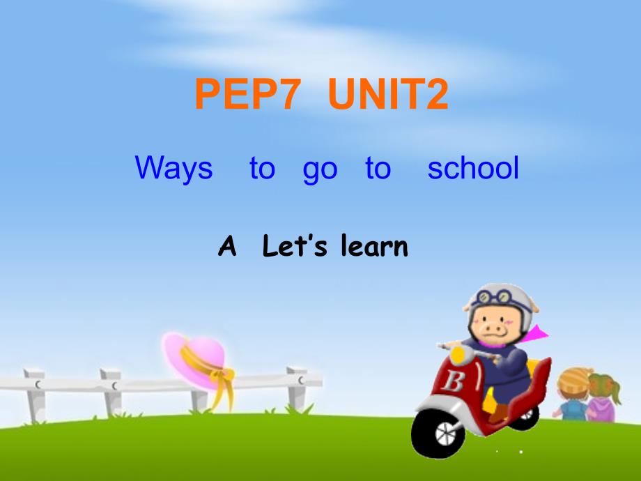 六年级上册英语课件-Uni t 2 Ways to go to school人教（PEP）（2014秋）_第1页