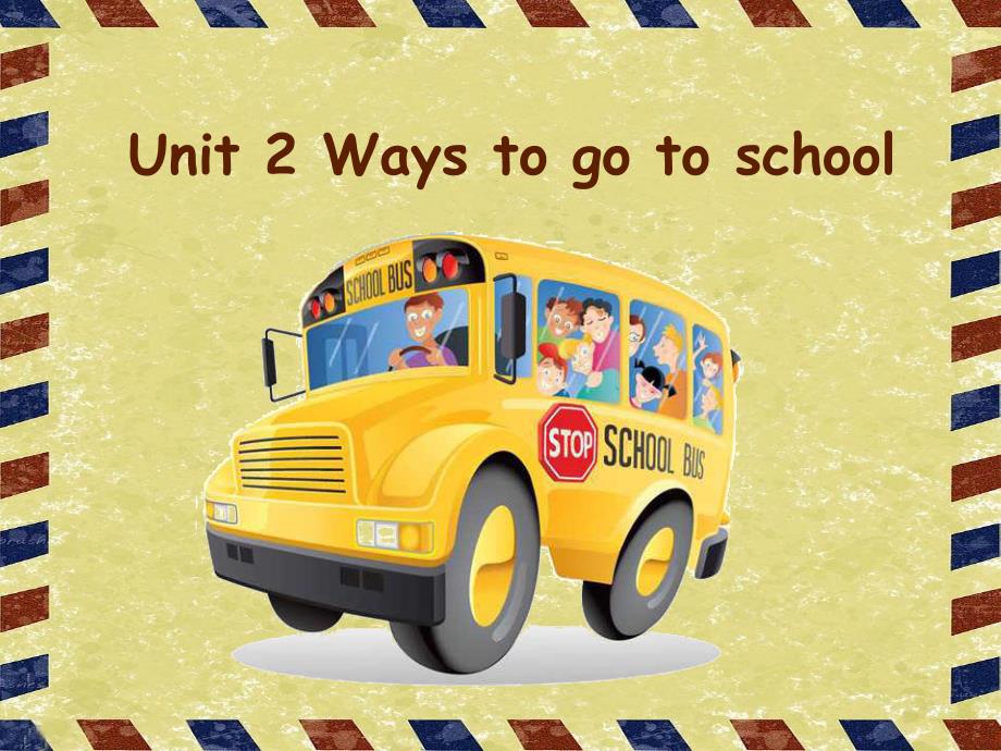 六年级上册英语课件-Unit 2 Ways to go to school-人教（PEP）（2014秋） (4)(共26张PPT)_第1页