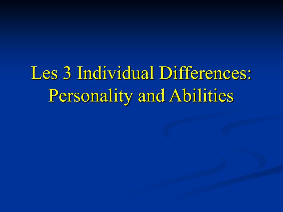 Lesson 3_Individual Differences Personality and Abilities_第1页