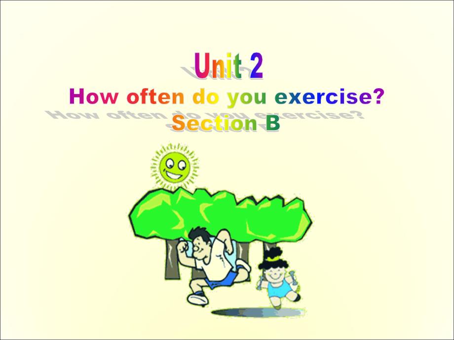 人教版新目标八年级上 Unit 2 How often do you exercise Section B课件_第1页