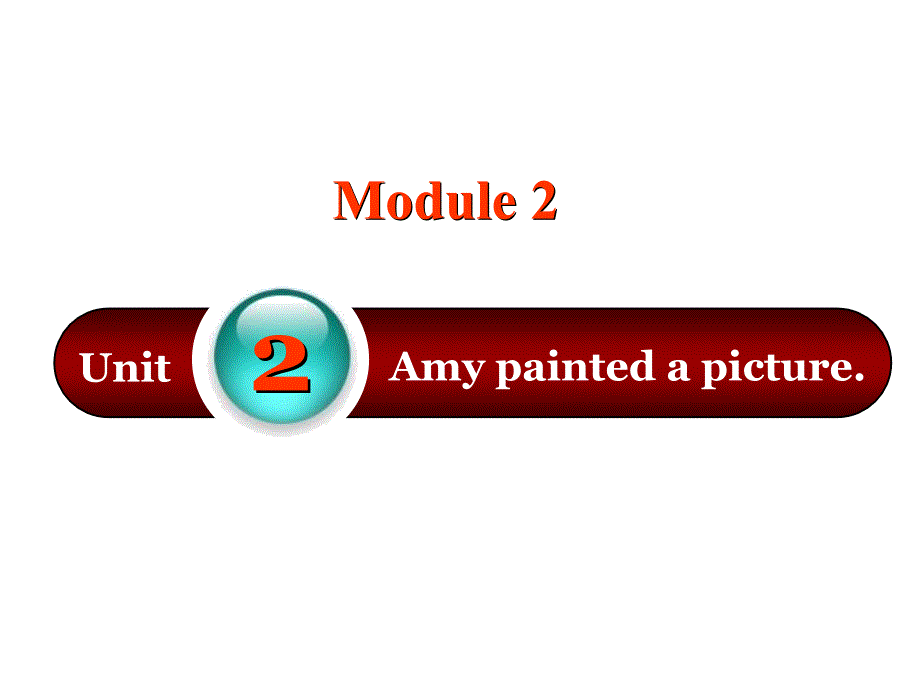 四年级上册英语Module-2-Unit-2-Amy-painted-a-picture课件_第1页