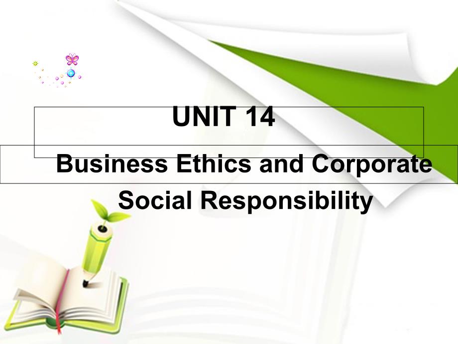 商务英语阅读Unit-14-Business-Ethics-and-Corporate课件_第1页