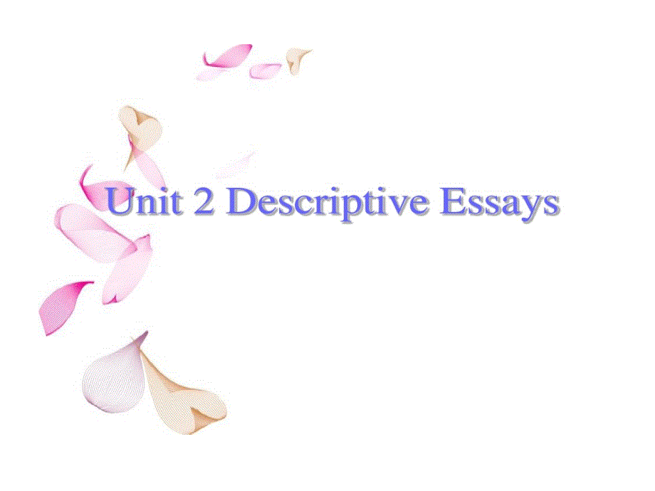 英语专业写作unit2DescriptiveEssays剖析课件_第1页