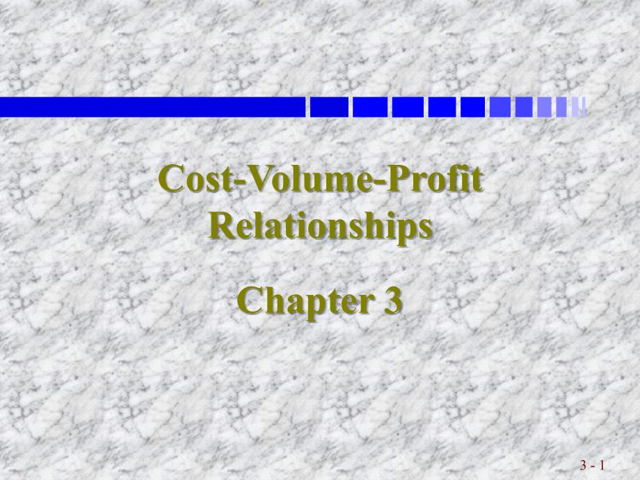 COST03Cost-Volume-ProfitRelationships(成本管理会计_第1页