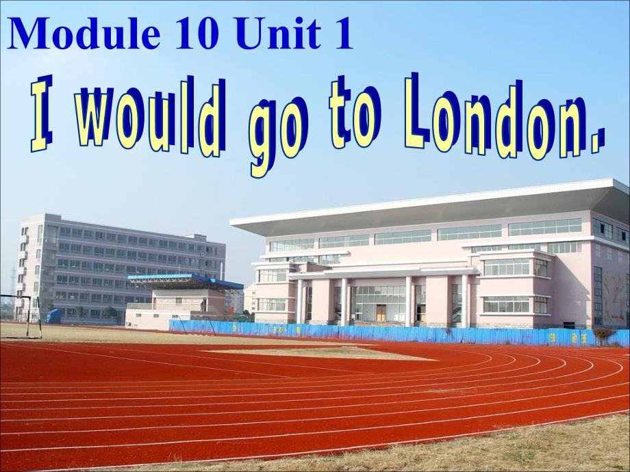 I-would-go-to-London课件_第1页