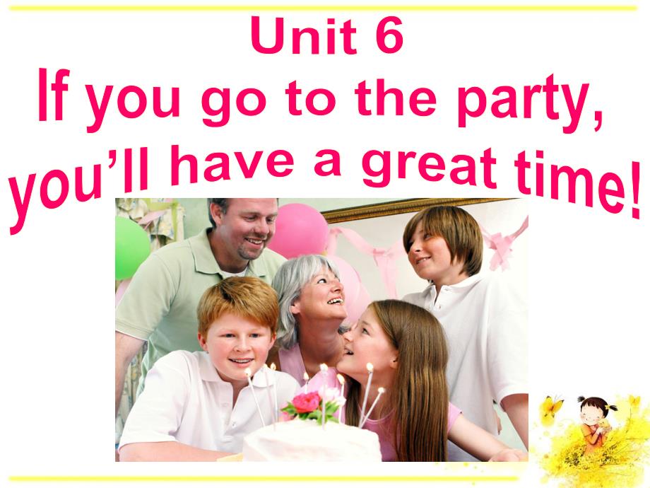 鲁教版七年级下-unit6-If-you-go-to-the-party--you’ll---have-a-good-time-全单元课件_第1页