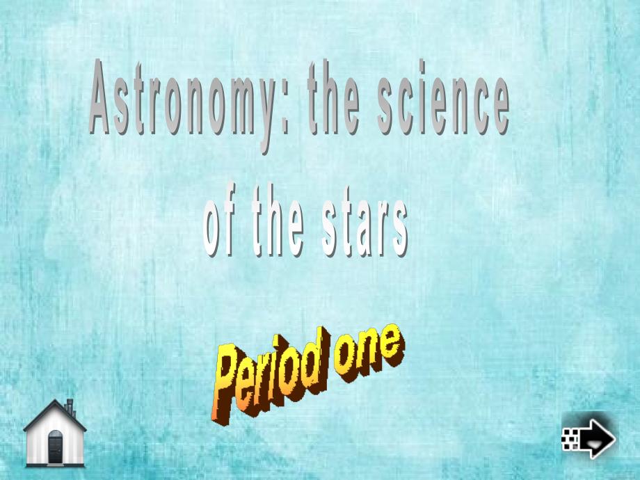 高中英语必修3-Unit4《Astronomy-the-science-of-the-starsppt课件_第1页