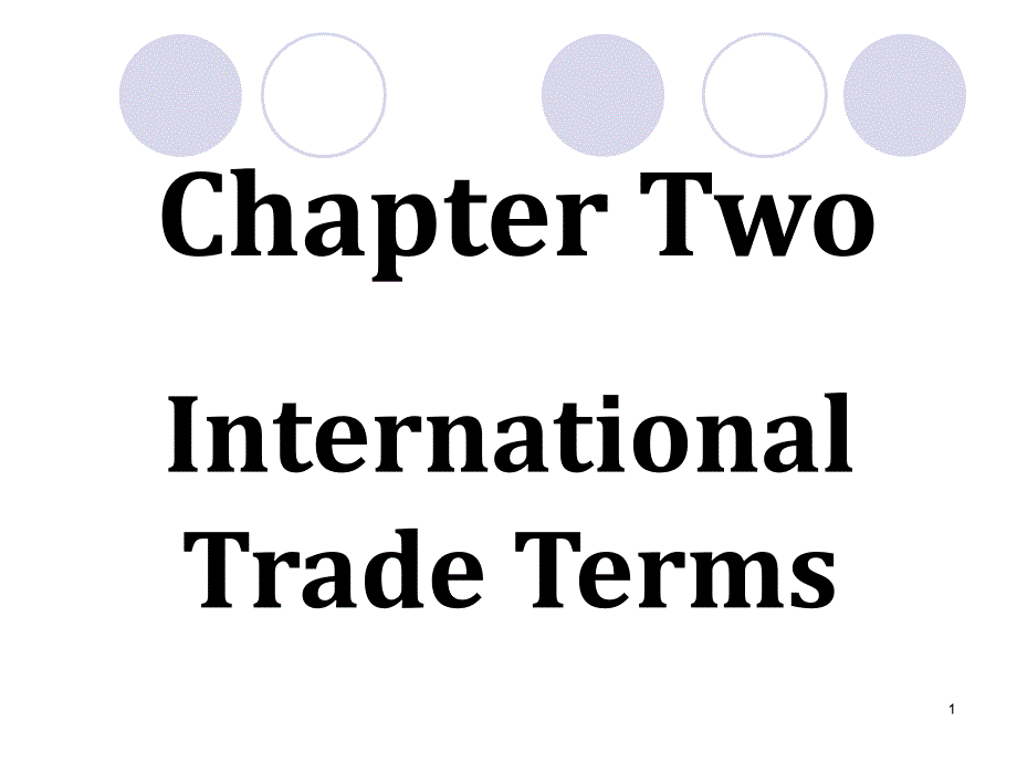 国际贸易实务(英文版)(第二版)周瑞琪2TradeTerms_第1页