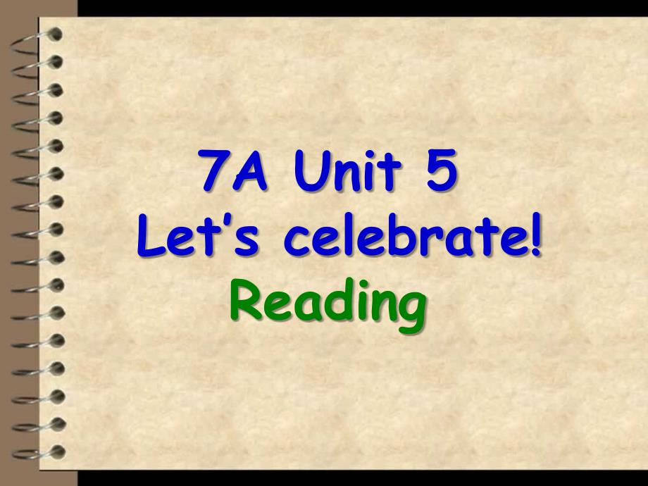 7A Unit5 Let’s celebrate reading课件(共51张)_第1页